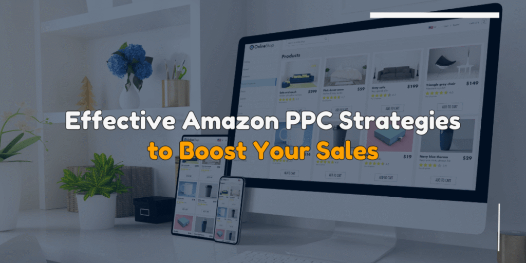 19 Amazon PPC Strategies To Boost Your Sales